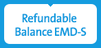 Refundable Balance EMD-S